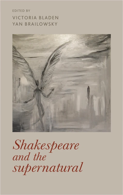Shakespeare and the Supernatural (Manchester University Press)