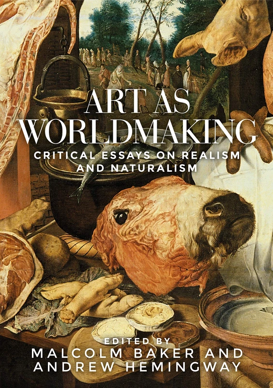 Art as Worldmaking: Critical Essays on Realism and Naturalism - Image 1