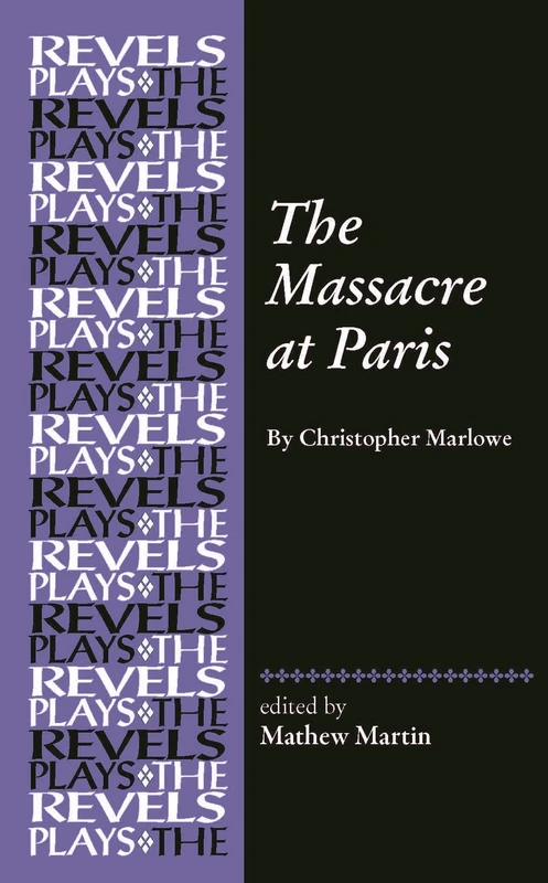 The Massacre at Paris: By Christopher Marlowe (The Revels Plays) - Image 1