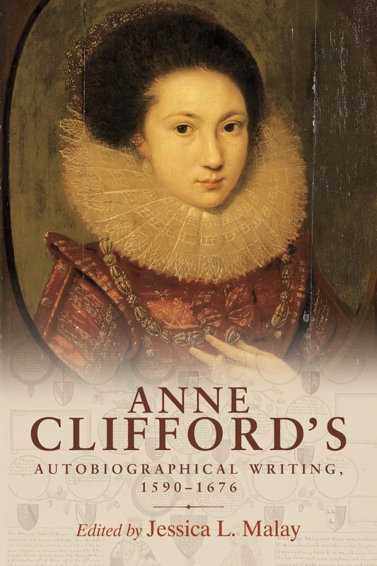 Anne Clifford's Autobiographical Writing, 1590–1676 - Image 1