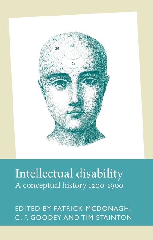 Intellectual Disability: A Conceptual History, 1200–1900 (Disability History)