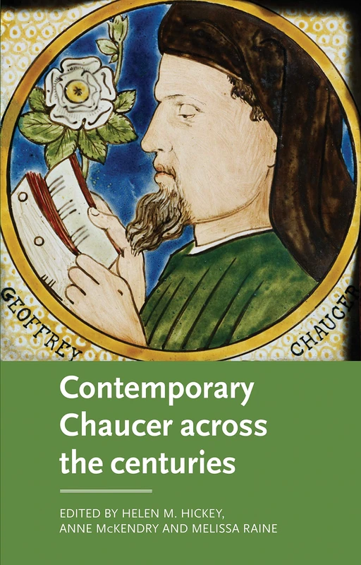 Contemporary Chaucer Across the Centuries: Essays for Stephanie Trigg (Manchester Medieval Literature and Culture)