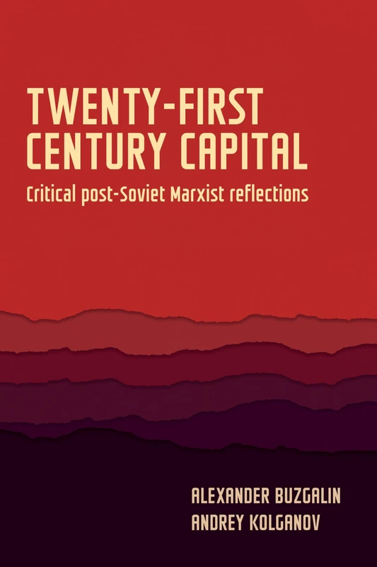 Twenty-First-Century Capital: Critical Post-Soviet Marxist Reflections (Geopolitical Economy)