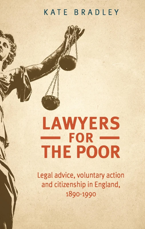 Lawyers for the Poor: Legal Advice, Voluntary Action and Citizenship in England, 1890–1990 (Studies in Imperialism)