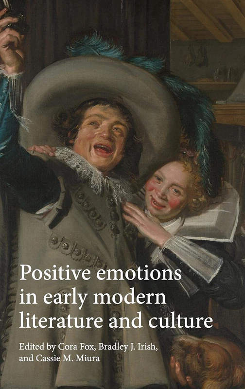 Positive Emotions in Early Modern Literature and Culture