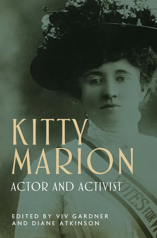 Kitty Marion: Actor and Activist (Women, Theatre and Performance)