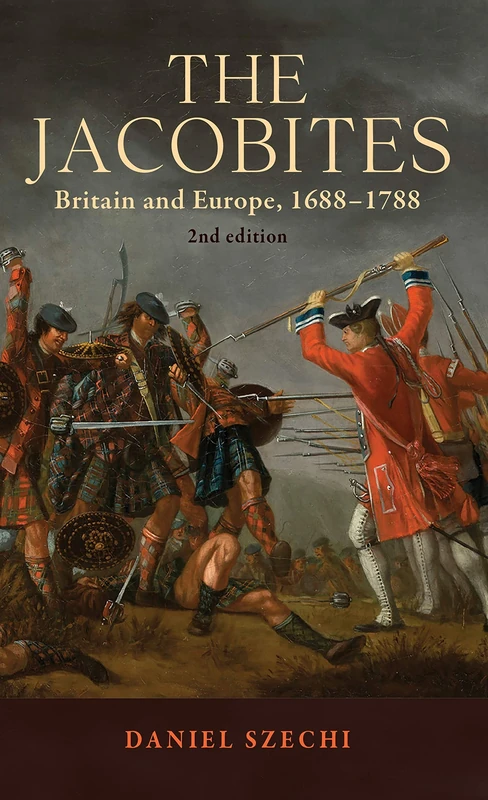 The Jacobites: Britain and Europe, 1688–1788 2nd Edition