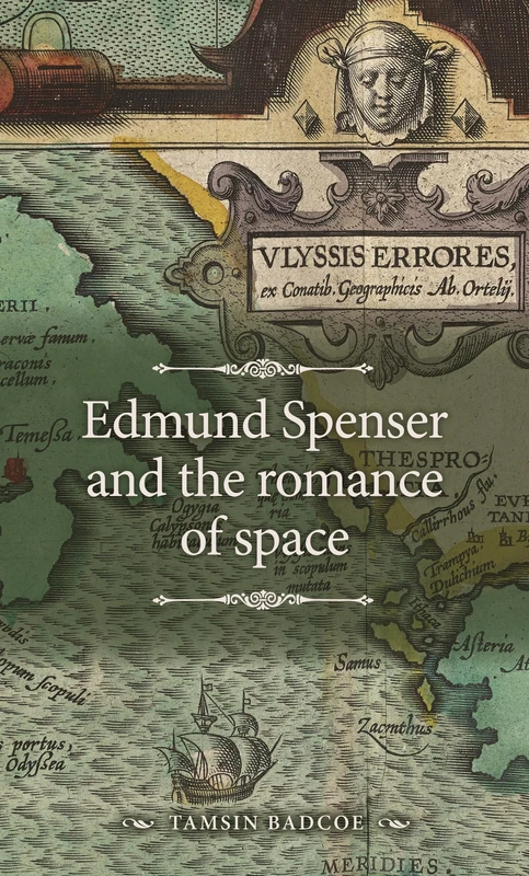 Edmund Spenser and the Romance of Space (The Manchester Spenser)