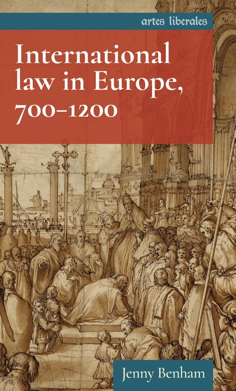 International Law in Europe, 700–1200 (Artes Liberales)