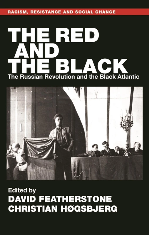 The Red and the Black: The Russian Revolution and the Black Atlantic (Racism, Resistance and Social Change) - Image 1
