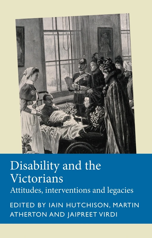 Disability and the Victorians: Attitudes, Interventions, Legacies (Disability History) - Image 1