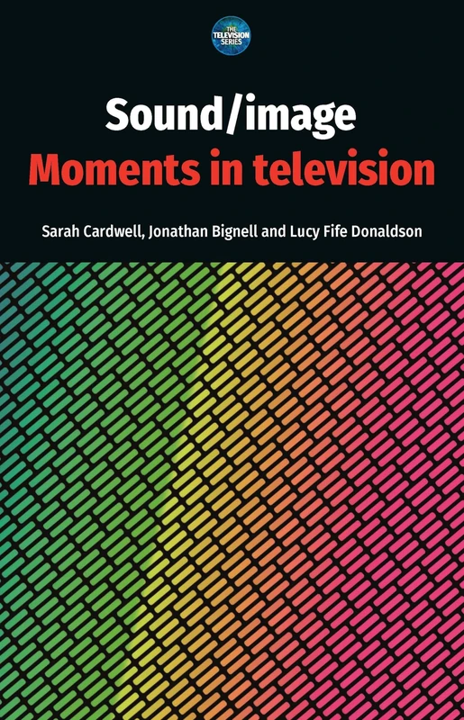 Sound / Image: Moments in Television (The Television Series)