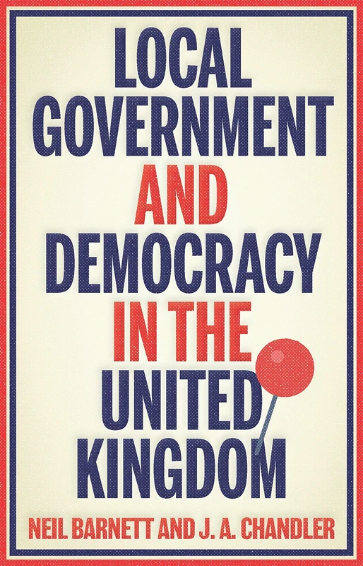 Local Government and Democracy in Britain (Manchester University Press)