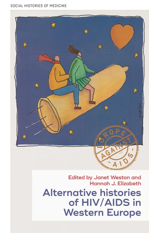 Histories of HIV/AIDS in Western Europe: New and Regional Perspectives: 40 (Social Histories of Medicine)