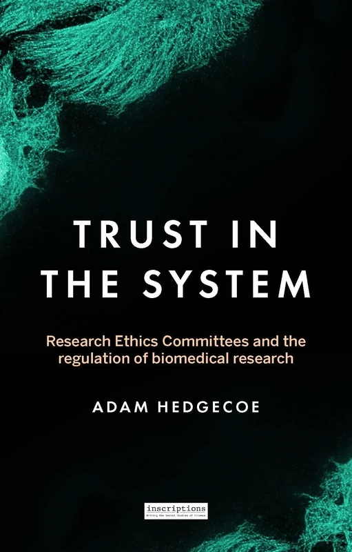 Trust in the System: Research Ethics Committees and the Regulation of Biomedical Research: 4 (Inscriptions) - Image 1