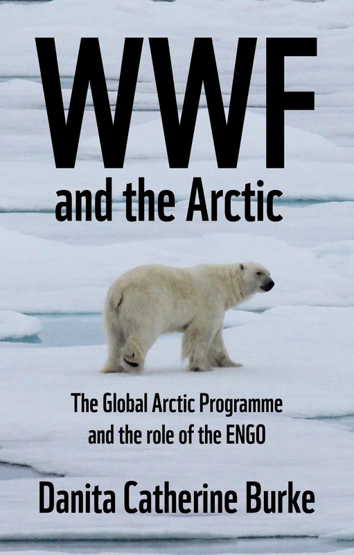 Wwf and Arctic Environmentalism: Conservationism and the Engo in the Circumpolar North - Image 1