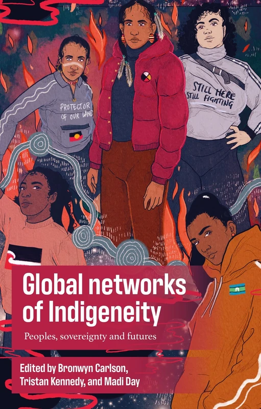 Global Networks of Indigeneity: Peoples, Sovereignty and Futures