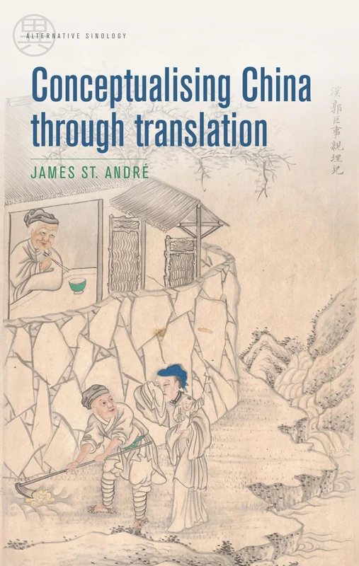 Conceptualising China Through Translation (Alternative Sinology)