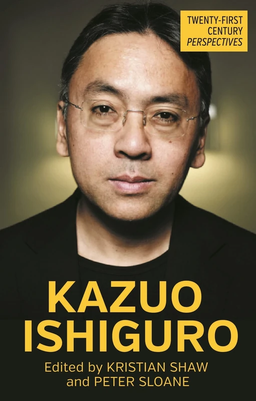 Kazuo Ishiguro (Twenty-First Century Perspectives)