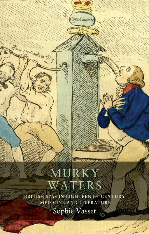 Murky Waters: British Spas in Eighteenth-Century Medicine and Literature: 17 (Seventeenth- and Eighteenth-Century Studies)