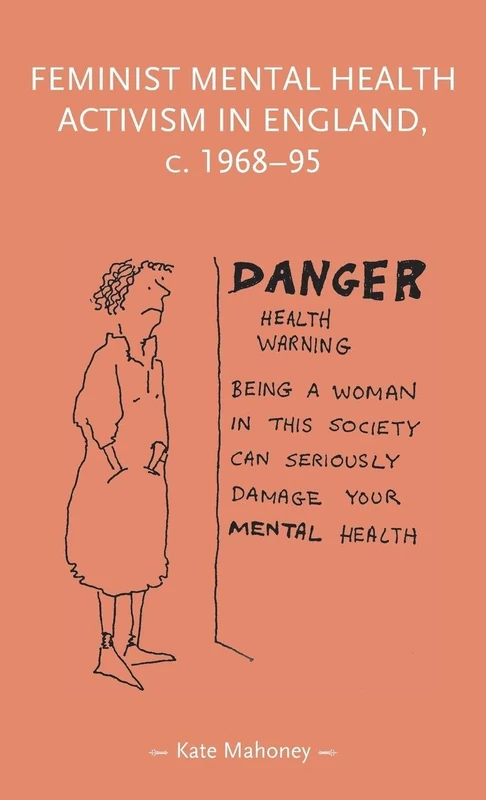 Feminist Mental Health Activism in England, c. 1968-95 (Gender in History)