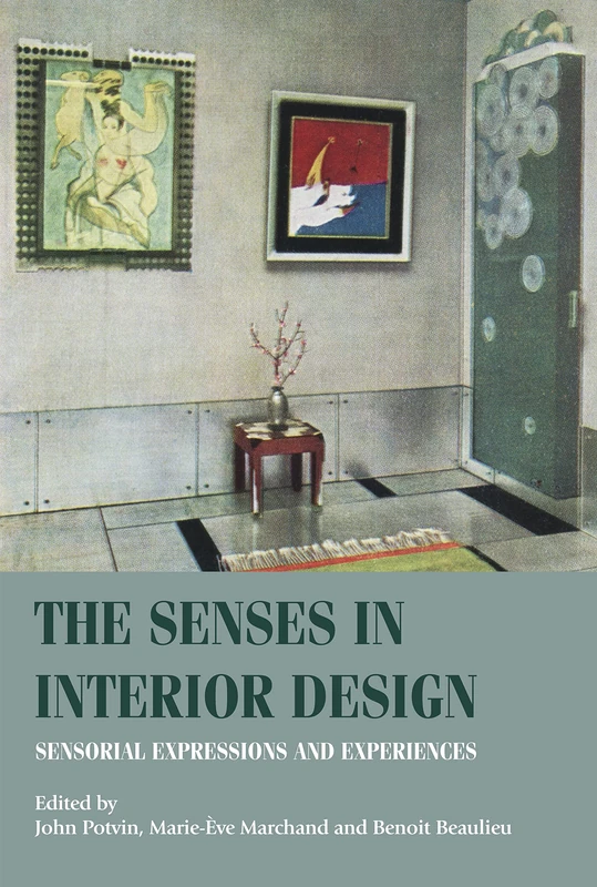 The Senses in Interior Design: Sensorial Expressions and Experiences (Studies in Design and Material Culture)