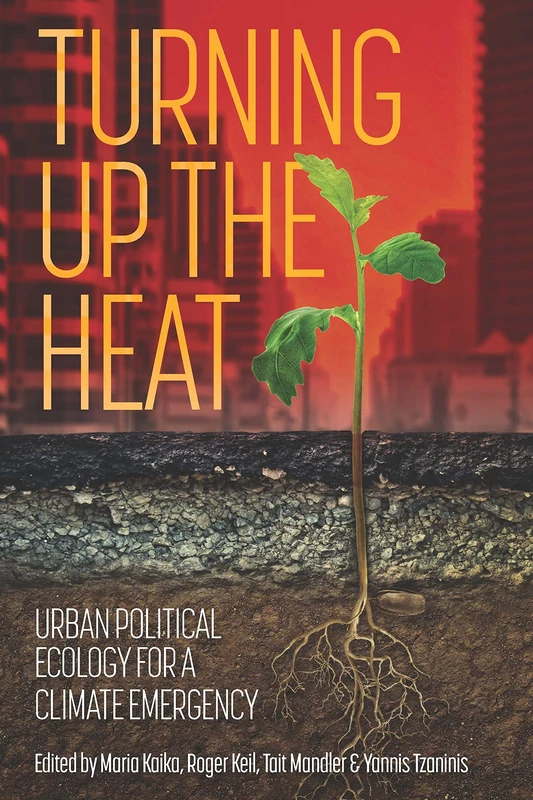 Turning Up the Heat: Urban Political Ecology for a Climate Emergency - Image 1