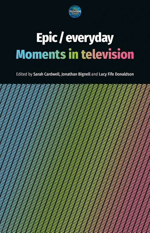 Epic / Everyday: Moments in Television (The Television Series)