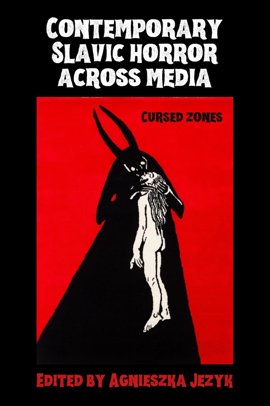 Contemporary Slavic Horror Across Media: Cursed Zones