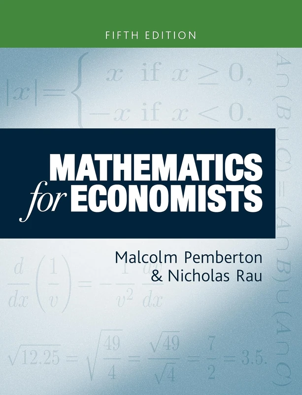 Mathematics for Economists: An Introductory Textbook, Fifth Edition: 5