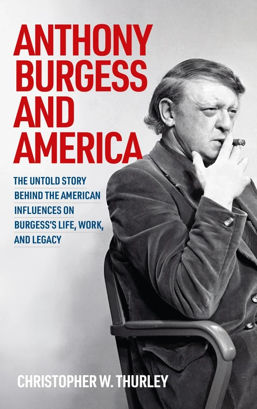 Anthony Burgess and America: The untold story behind the American influences on Burgess’s life, work, and legacy - Image 1