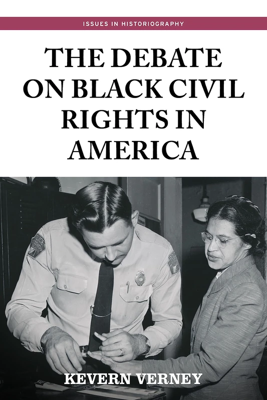 The Debate on Black Civil Rights in America: Second Dition (Issues in Historiography)