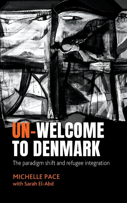 Un-Welcome to Denmark: The Paradigm Shift and Refugee Integration