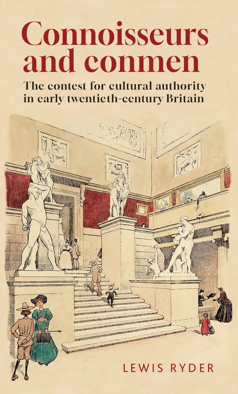 Connoisseurs and Conmen: The Contest for Cultural Authority in Early Twentieth-Century Britain - Image 1