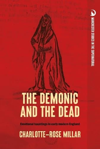 The demonic and the dead: Emotional hauntings in early modern England