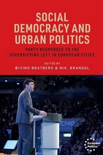 Social democracy and urban politics: Party responses to the diversifying left in European cities (European Politics)