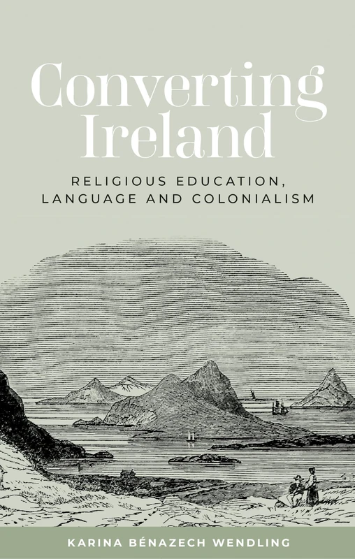 Converting Ireland: Religious education, language and colonialism