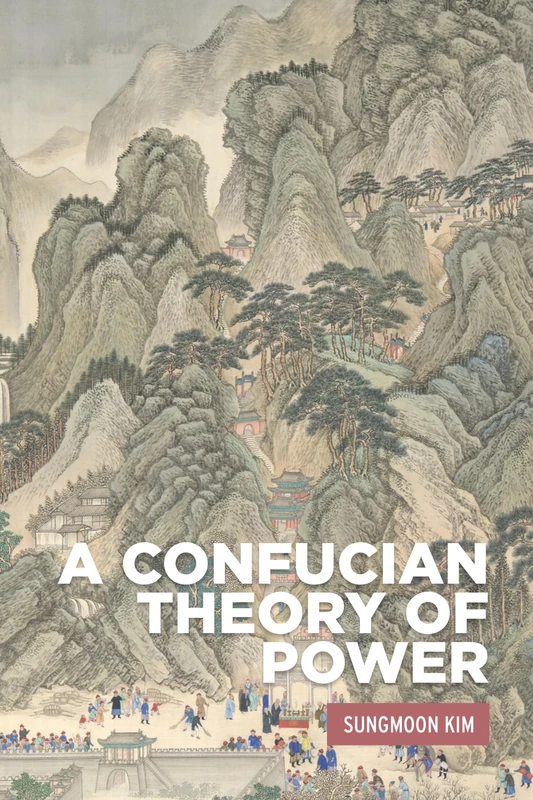 A Confucian Theory of Power (Critical Powers)