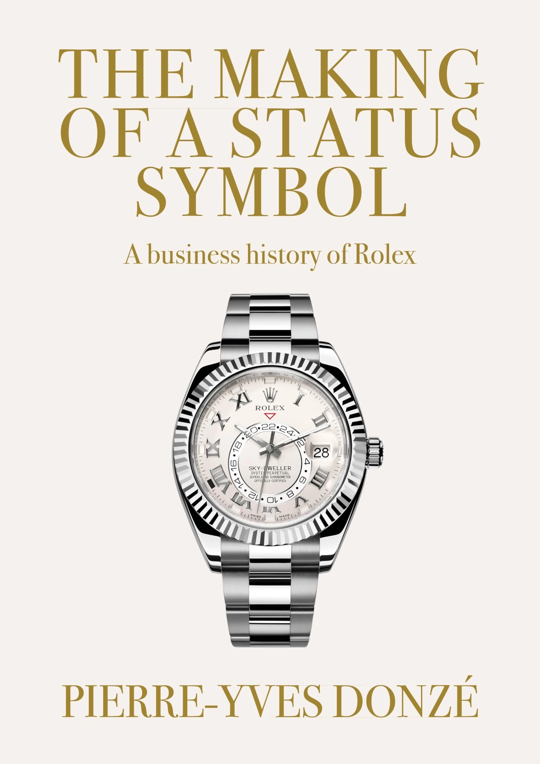 The Making of a Status Symbol: A Business History of Rolex