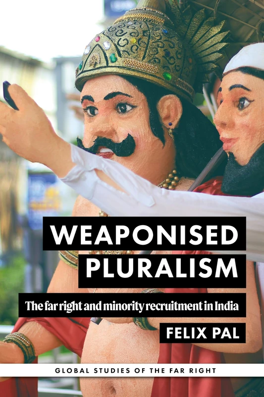 Weaponised pluralism: The far right and minority recruitment in India (Global Studies of the Far Right) - Image 1