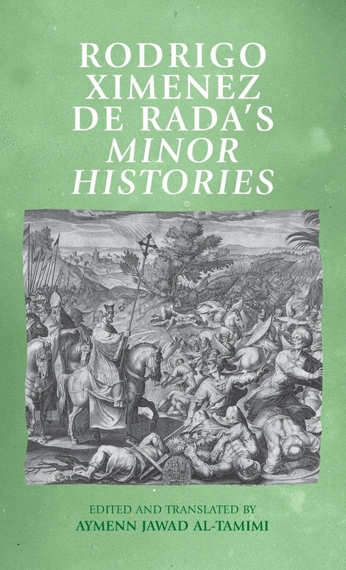 Rodrigo Ximenez De RADA’s Minor Histories (Manchester Medieval Sources) - Image 1