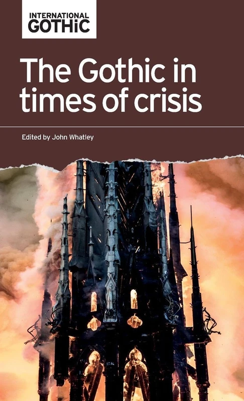 The Gothic in Times of Crisis (International Gothic Series)