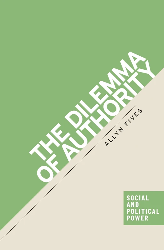 The Dilemma of Authority (Social and Political Power)