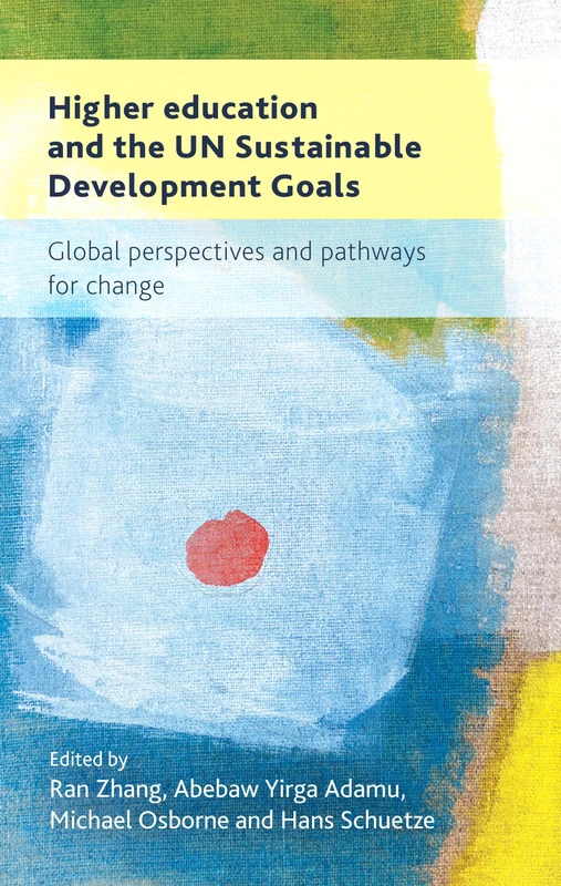 Higher education and the UN Sustainable Development Goals: Global perspectives and pathways for change