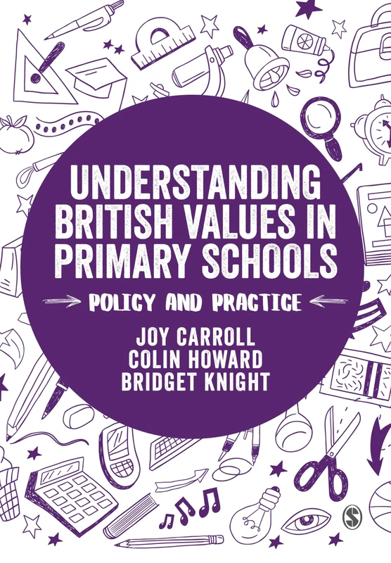Understanding British Values in Primary Schools: Policy and practice (Transforming Primary QTS Series)