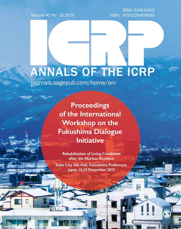 ICRP 2015 Fukushima Proceedings: Proceedings of the 2015 International Workshop on the Fukushima Dialogue Initiative (Annals of the ICRP)