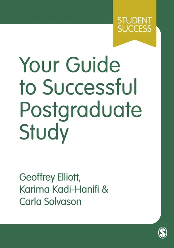 Your Guide to Successful Postgraduate Study (Student Success)