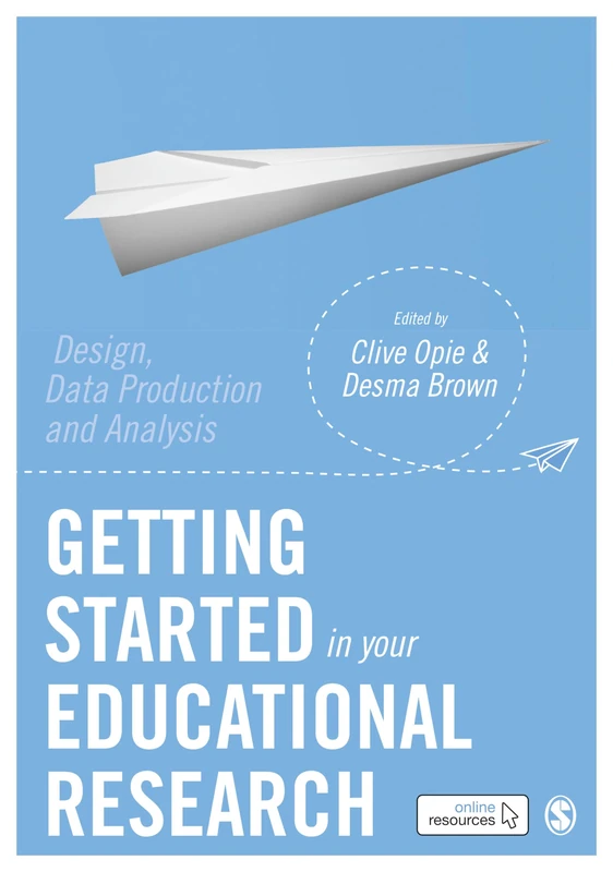 Getting Started in Your Educational Research: Design, Data Production and Analysis