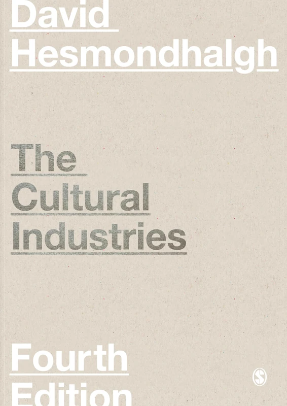 Sage Publications The Cultural Industries Fourth Edition