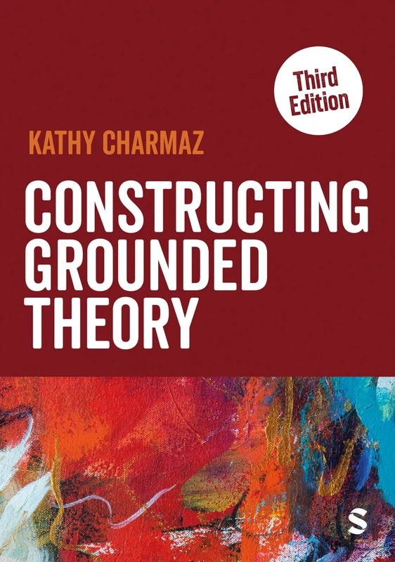 Constructing Grounded Theory (Introducing Qualitative Methods series)